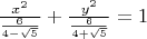 $\frac {x^2} {\frac {6} {4-\sqrt{5}}} + \frac {y^2} {\frac {6} {4 + \sqrt{5}}} = 1$