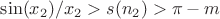 $\sin(x_2) / x_2 > s (n_2) > \pi - m$