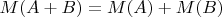 $M(A+B)=M(A)+M(B)$