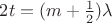 $2t=(m+\frac12)\lambda$