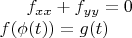 $f_{xx}+f_{yy}=0 \\ f(\phi(t))=g(t)$