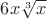 $6x\sqrt[3] x$