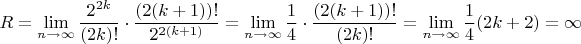 $R=\lim\limits_{n \to \infty}{\dfrac{2^{2k}}{(2k)!}\cdot \dfrac{(2(k+1))!}{2^{2(k+1)}}=\lim\limits_{n \to \infty}\dfrac{1}{4}\cdot \dfrac{(2(k+1))!}{(2k)!}=\lim\limits_{n \to \infty}\dfrac{1}{4}(2k+2)=\infty$
