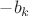$-b_k$