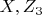 $X, Z_3 $