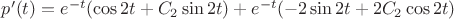 $p'(t)=e^{-t}(\cos2t+C_{2}\sin2t)+e^{-t}(-2\sin2t+2C_{2}\cos2t)$