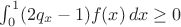 $\int_0^1 (2 q_x - 1) f(x)\, dx \geq 0$