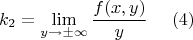 $$k_{2}=\lim \limits_{y\to \pm \infty} \frac {f(x,y)}{y}  \  \  \  \  (4)$$