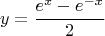 $$y = \frac{e^x - e^{-x}}{2}$$