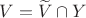 $V=\widetilde{V} \cap Y$