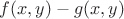 $f(x,y)-g(x,y)$