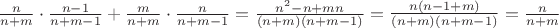 $\frac{n}{n+m}\cdot \frac{n-1}{n+m-1} + \frac{m}{n+m}\cdot \frac{n}{n+m-1}=\frac{n^2-n+mn}{(n+m)(n+m-1)}=\frac{n(n-1+m)}{(n+m)(n+m-1)}=\frac{n}{n+m}$