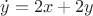 $\dot{y} = 2x+2y$