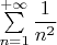 $\sum\limits_{n=1}^{+\infty}\dfrac{1}{n^2}$