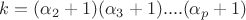 $k=(\alpha_2+1)(\alpha_3+1)....(\alpha_p+1)$