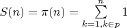 $S(n)=\pi(n)=\sum\limits_{k=1,k \in p}^n {1}$
