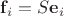 $\mathbf f_i = S \mathbf e_i$ $\mathbf f_i = S \mathbf e_i$