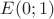 $E(0;1)$