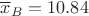 \overline{x}_B=10.84