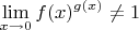 $$\lim_{x\to0}f(x)^{g(x)}\ne1$$