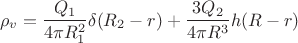 $$\rho_v=\frac{Q_1}{4\pi R_1^2}\delta(R_2-r) + \frac{3Q_2}{4\pi R^3}h(R-r)$$