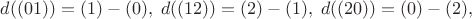 $$
d((01)) = (1) - (0),\; d((12)) = (2) - (1),\; d((20)) = (0) - (2),
$$