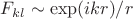 $F_{kl}\sim\exp(ikr)/r$