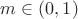 $m\in(0,1)$