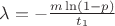 $ \lambda = -\frac{ m \ln(1-p) }{ t_1 } $