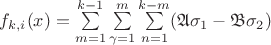 $f_{k,i}(x) = \sum\limits_{m=1}^{k-1}\sum\limits_{\gamma=1}^{m}\sum\limits_{n=1}^{k-m} (\mathfrak{A} \sigma_1 - \mathfrak{B} \sigma_2)$