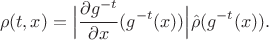 $$\rho(t,x)=\Big|\frac{\partial g^{-t}}{\partial x}(g^{-t}(x))\Big|\hat\rho (g^{-t}(x)).$$