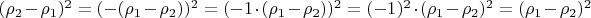 $(\rho_2-\rho_1)^2=(-(\rho_1-\rho_2))^2=(-1\cdot(\rho_1-\rho_2))^2=(-1)^2\cdot(\rho_1-\rho_2)^2=(\rho_1-\rho_2)^2$