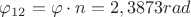 $\varphi_{12} = \varphi \cdot n = 2,3873 rad$