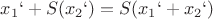 $x_1`+S(x_2`)=S(x_1`+x_2`)$