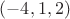 $(-4, 1, 2)$