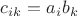 $c_{ik}=a_i b_k$