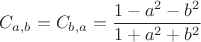 $$\[
C_{a,b}  = C_{b,a}  = \frac{{1 - a^2  - b^2 }}{{1 + a^2  + b^2 }}
\]
$