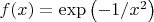 $f(x)=\exp \left(  -1 \slash  x^2  \right)$