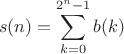 $$s(n)=\sum\limits_{k=0}^{2^n-1}b(k)$$