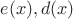 $e(x),d(x)$