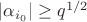 $ |\alpha_{i_0}| \ge q^{1/2}$