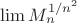 $\lim M_n^{1/n^2}$