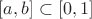 $[a,b]  \subset [0,1]$