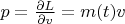 $p=\frac{\partial L}{\partial v}=m(t)v$