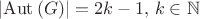 $$\left|\operatorname{Aut}\left(G\right)\right|=2k-1,\,k\in\mathbb{N}$$