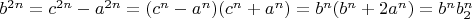 $b^{2n}=c^{2n}-a^{2n}=(c^n-a^n)(c^n+a^n)=b^n(b^n+2a^n)=b^nb_2^n$