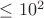 $\le10^2$