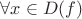 $\forall x\in D(f) $