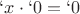 $`x \cdot `0 = `0$