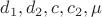 $d_1,d_2, c, c_2, \mu$